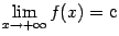 $\displaystyle \lim_{x\to+\infty}f(x)=с$